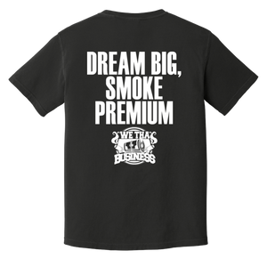 Dream Big, Smoke Premium T-Shirt