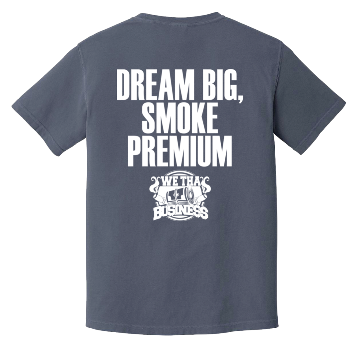 Dream Big, Smoke Premium T-Shirt