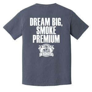 Dream Big, Smoke Premium T-Shirt